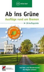 Ab ins Gr&uuml;ne - Ausfl&uuml;ge rund um Bremen