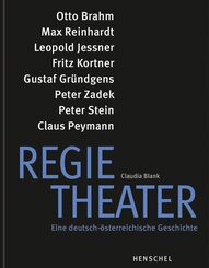 Regietheater. Eine deutsch-&ouml;sterreichische Geschichte