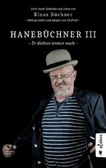 Haneb&uuml;chner, Er dichtet immer noch