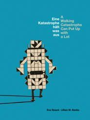 Eine Katastrophe h&auml;lt was aus / A Walking Catastrophe Can Put Up with a Lot