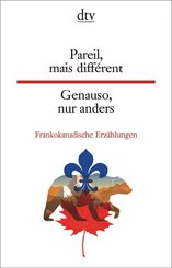 Pareil, mais diff&eacute;rent Genauso, nur anders