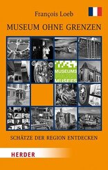 Museen ohne Grenzen, Sch&auml;tze der Region entdecken. Frankreich