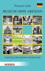 Museen ohne Grenzen, Sch&auml;tze der Region entdecken. Deutschland