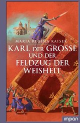 Karl der Gro&szlig;e und der Feldzug der Weisheit