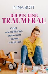 Ich bin eine Traumfrau - oder wie hei&szlig;t das, wenn man immer m&uuml;de ist?