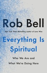 Everything Is Spiritual