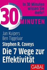 30 Minuten Stephen R. Coveys Die 7 Wege zur Effektivit&auml;t