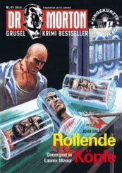 Dr. Morton - Rollende K&ouml;pfe