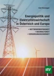 Energiepolitik und Elektrizit&auml;tswirtschaft in &Ouml;sterreich und Europa