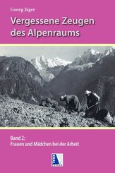 Frauen und M&auml;dchen bei der Arbeit in den Alpen.Bd.2