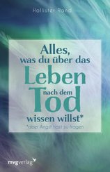 Alles, was du &uuml;ber das Leben nach dem Tod wissen willst