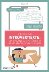 Der Guide f&uuml;r Introvertierte, um ein angsteinfl&ouml;&szlig;end abenteuerliches Leben zu f&uuml;hren