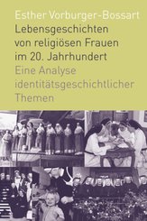 Lebensgeschichten von religi&ouml;sen Frauen im 20. Jahrhundert