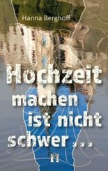 Hochzeit machen ist nicht schwer . . .