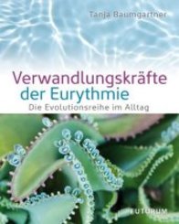 Verwandlungskr&auml;fte der Eurythmie
