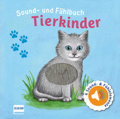 Sound- und F&uuml;hlbuch Tierkinder (mit 6 Sound- und F&uuml;hlelementen)