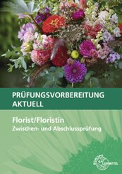 Pr&uuml;fungsvorbereitung aktuell - Florist/Floristin