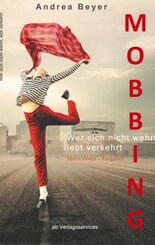 Mobbing? Wer sich nicht wehrt, lebt verkehrt