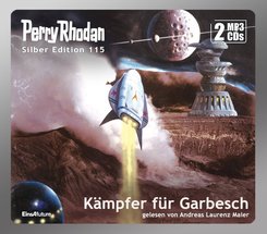 Perry Rhodan, Silber Edition - K&auml;mpfer f&uuml;r Garbesch,Audio-CD, MP3