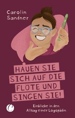 "Hauen Sie sich auf die Fl&ouml;te und singen Sie!"