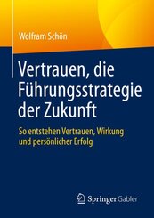 Vertrauen, die F&uuml;hrungsstrategie der Zukunft