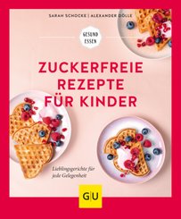 Zuckerfreie Rezepte f&uuml;r Kinder