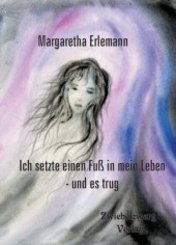 Ich setzte einen Fu&szlig; in mein Leben - und es trug