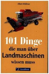 101 Dinge, die man &uuml;ber Landmaschinen wissen muss