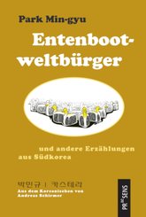 Entenbootweltb&uuml;rger und andere Erz&auml;hlungen aus S&uuml;dkorea