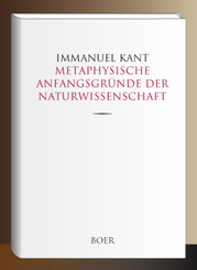 Metaphysische Anfangsgr&uuml;nde der Naturwissenschaft