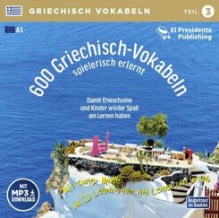 600 Griechisch-Vokabeln spielerisch erlernt; ..Tl.3,1 Audio-CD mit mp3-Download Code