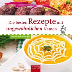 Die besten Rezepte mit ungew&ouml;hnlichen Namen