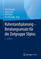 Ruhestandsplanung - Beratungsansatz f&uuml;r die Zielgruppe 50plus