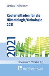 Kodierleitfaden f&uuml;r die H&auml;matologie/Onkologie 2021
