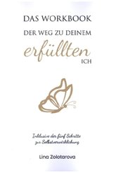 Das Workbook. Der Weg zu deinem erf&uuml;llten Ich
