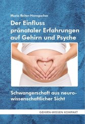 Der Einfluss pr&auml;nataler Erfahrungen auf Gehirn und Psyche (Taschenbuch)