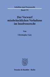 Der Vorwurf missbr&auml;uchlichen Verhaltens im Insolvenzrecht.