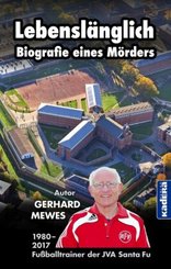 Lebensl&auml;nglich - Biografie eines M&ouml;rders
