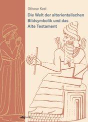 Die Welt der altorientalischen Bildsymbolik und das Alte Testament