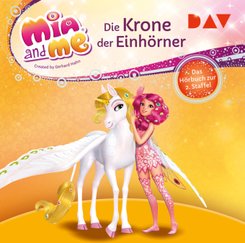 Mia and me: Die Krone der Einh&ouml;rner - Das H&ouml;rbuch zur 2. Staffel,2 Audio-CD