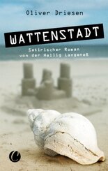 Wattenstadt. Ein satirischer Roman von der Hallig Langene&szlig;