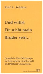 Und willst Du nicht mein Bruder sein...