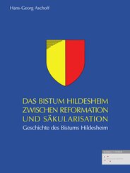 Das Bistum Hildesheim zwischen Reformation und S&auml;kularisation