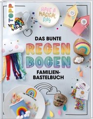 Das bunte Regenbogen Familien-Bastelbuch