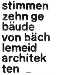 stimmen. zehn geb&auml;ude von b&auml;chlemeid architekten