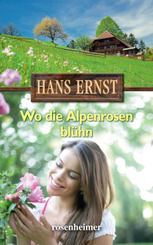 Wo die Alpenrosen bl&uuml;hn