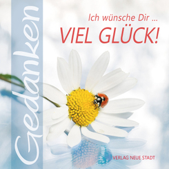 Ich w&uuml;nsche Dir ... viel Gl&uuml;ck!