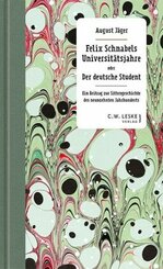 Felix Schnabels Universit&auml;tsjahre oder Der deutsche Student