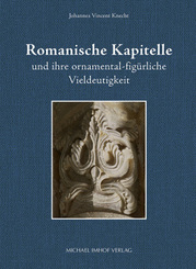 Romanische Kapitelle und ihre ornamental-fig&uuml;rliche Vieldeutigkeit