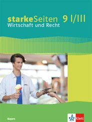 starkeSeiten Wirtschaft und Recht 9 I/III. Ausgabe Bayern Realschule